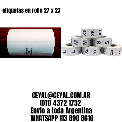 etiquetas en rollo 27 x 23