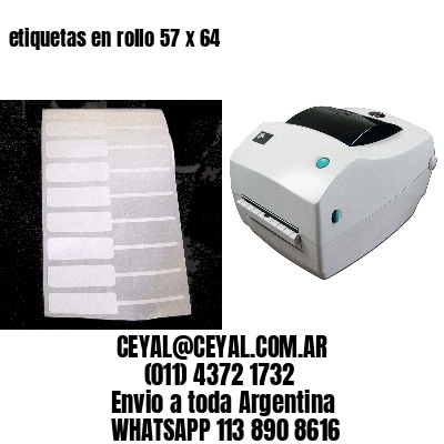 etiquetas en rollo 57 x 64