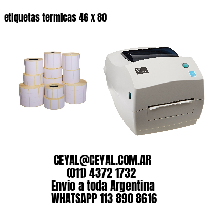 etiquetas termicas 46 x 80