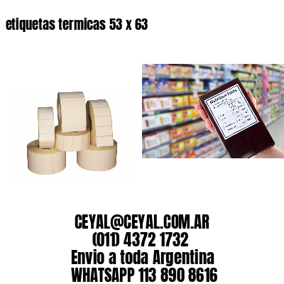 etiquetas termicas 53 x 63