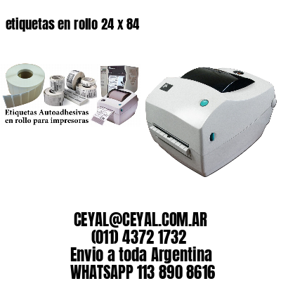 etiquetas en rollo 24 x 84
