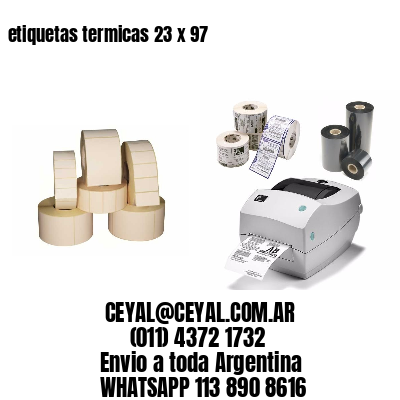 etiquetas termicas 23 x 97