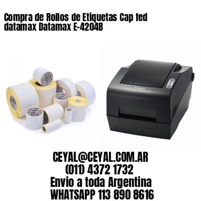 Compra de Rollos de Etiquetas Cap fed datamax Datamax E-4204B
