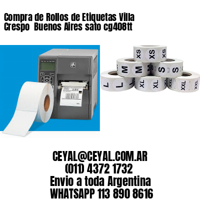 Compra de Rollos de Etiquetas Villa Crespo  Buenos Aires sato cg408tt