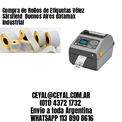 Compra de Rollos de Etiquetas Vélez Sársfield  Buenos Aires datamax industrial