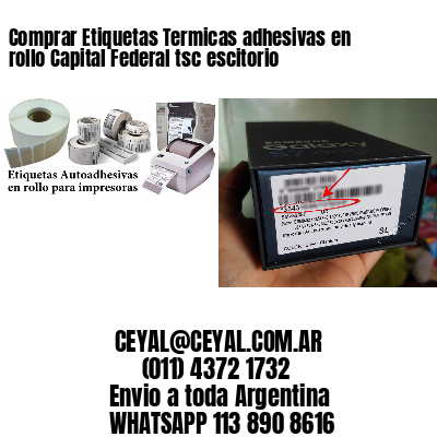 Comprar Etiquetas Termicas adhesivas en rollo Capital Federal tsc escitorio