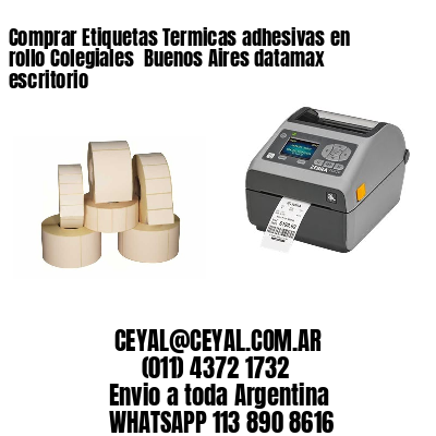 Comprar Etiquetas Termicas adhesivas en rollo Colegiales  Buenos Aires datamax escritorio