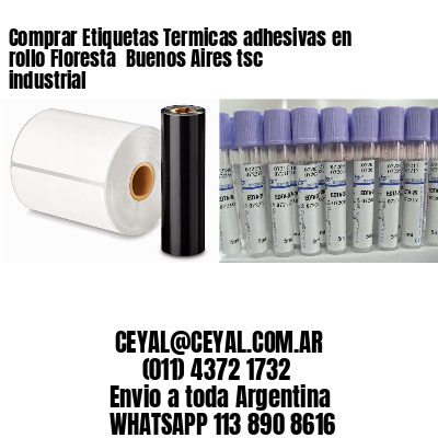 Comprar Etiquetas Termicas adhesivas en rollo Floresta  Buenos Aires tsc industrial