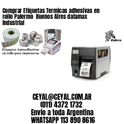 Comprar Etiquetas Termicas adhesivas en rollo Palermo  Buenos Aires datamax industrial