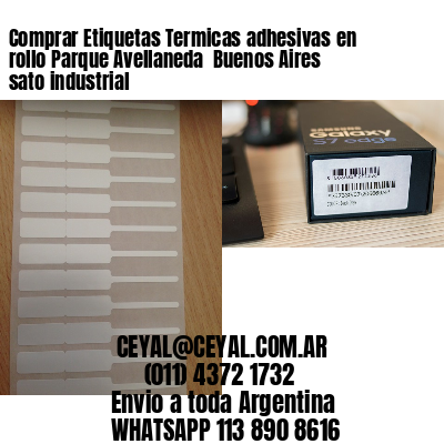 Comprar Etiquetas Termicas adhesivas en rollo Parque Avellaneda  Buenos Aires sato industrial