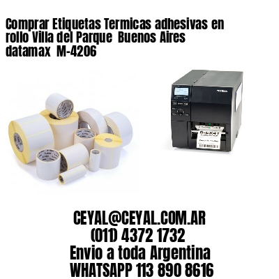 Comprar Etiquetas Termicas adhesivas en rollo Villa del Parque  Buenos Aires datamax  M-4206