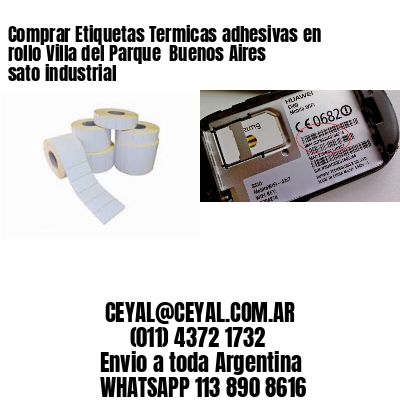 Comprar Etiquetas Termicas adhesivas en rollo Villa del Parque  Buenos Aires sato industrial