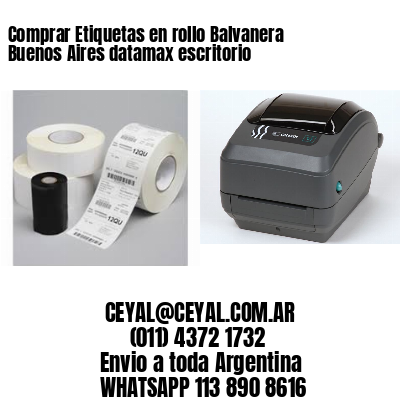 Comprar Etiquetas en rollo Balvanera  Buenos Aires datamax escritorio