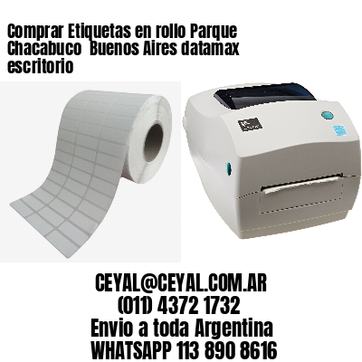 Comprar Etiquetas en rollo Parque Chacabuco  Buenos Aires datamax escritorio
