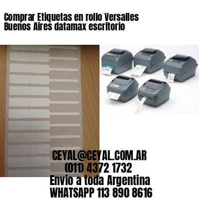 Comprar Etiquetas en rollo Versalles  Buenos Aires datamax escritorio