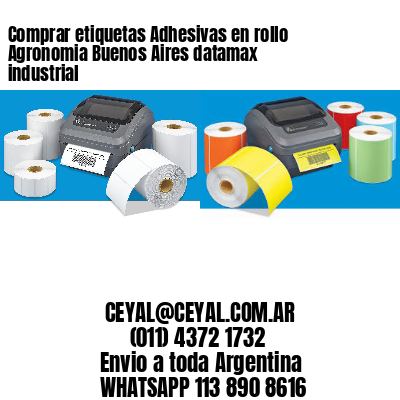 Comprar etiquetas Adhesivas en rollo Agronomia Buenos Aires datamax industrial