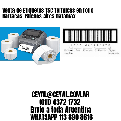 Venta de Etiquetas TSC Termicas en rollo Barracas  Buenos Aires Datamax
