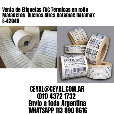 Venta de Etiquetas TSC Termicas en rollo Mataderos  Buenos Aires datamax Datamax E-4204B