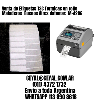 Venta de Etiquetas TSC Termicas en rollo Mataderos  Buenos Aires datamax  M-4206