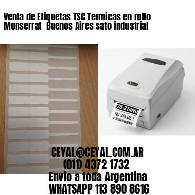 Venta de Etiquetas TSC Termicas en rollo Monserrat  Buenos Aires sato industrial