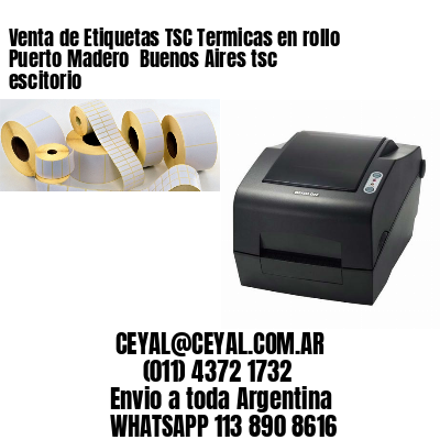 Venta de Etiquetas TSC Termicas en rollo Puerto Madero  Buenos Aires tsc escitorio