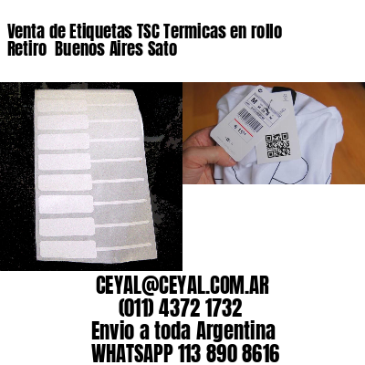 Venta de Etiquetas TSC Termicas en rollo Retiro  Buenos Aires Sato
