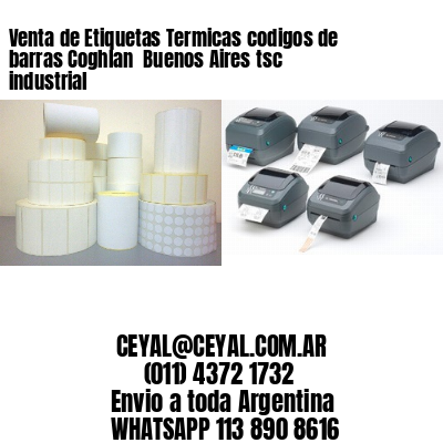Venta de Etiquetas Termicas codigos de barras Coghlan  Buenos Aires tsc industrial