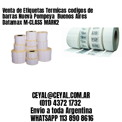 Venta de Etiquetas Termicas codigos de barras Nueva Pompeya  Buenos Aires Datamax M-CLASS MARK2