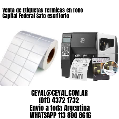 Venta de Etiquetas Termicas en rollo Capital Federal Sato escritorio