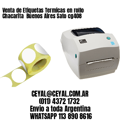 Venta de Etiquetas Termicas en rollo Chacarita  Buenos Aires Sato cg408