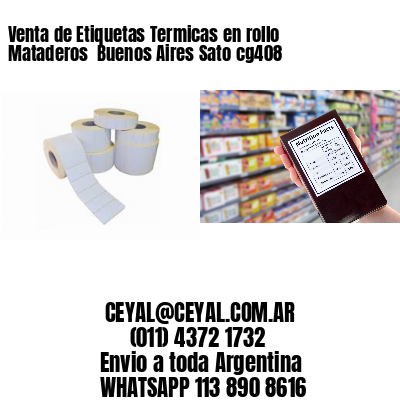 Venta de Etiquetas Termicas en rollo Mataderos  Buenos Aires Sato cg408