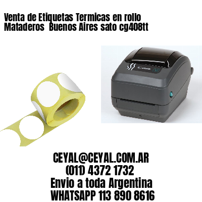 Venta de Etiquetas Termicas en rollo Mataderos  Buenos Aires sato cg408tt