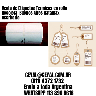 Venta de Etiquetas Termicas en rollo Recoleta  Buenos Aires datamax escritorio