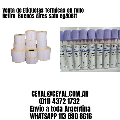 Venta de Etiquetas Termicas en rollo Retiro  Buenos Aires sato cg408tt