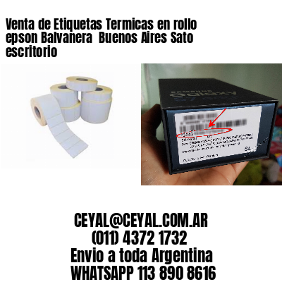 Venta de Etiquetas Termicas en rollo epson Balvanera  Buenos Aires Sato escritorio