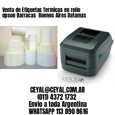 Venta de Etiquetas Termicas en rollo epson Barracas  Buenos Aires Datamax