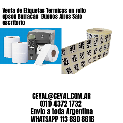 Venta de Etiquetas Termicas en rollo epson Barracas  Buenos Aires Sato escritorio