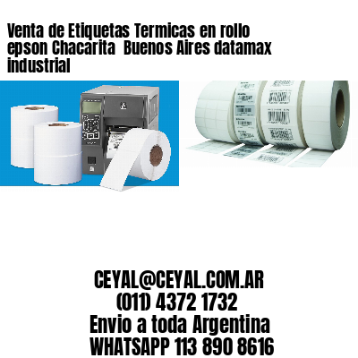 Venta de Etiquetas Termicas en rollo epson Chacarita  Buenos Aires datamax industrial