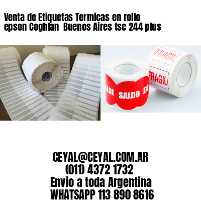 Venta de Etiquetas Termicas en rollo epson Coghlan  Buenos Aires tsc 244 plus