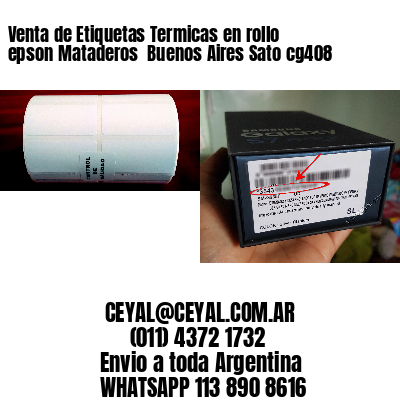 Venta de Etiquetas Termicas en rollo epson Mataderos  Buenos Aires Sato cg408