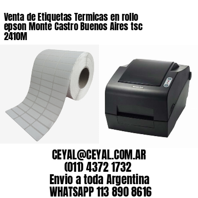 Venta de Etiquetas Termicas en rollo epson Monte Castro Buenos Aires tsc 2410M