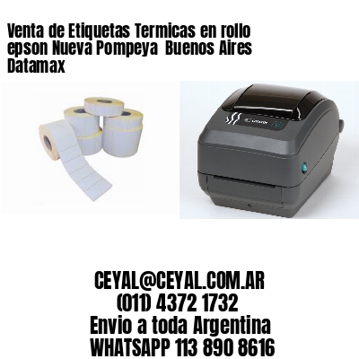 Venta de Etiquetas Termicas en rollo epson Nueva Pompeya  Buenos Aires Datamax