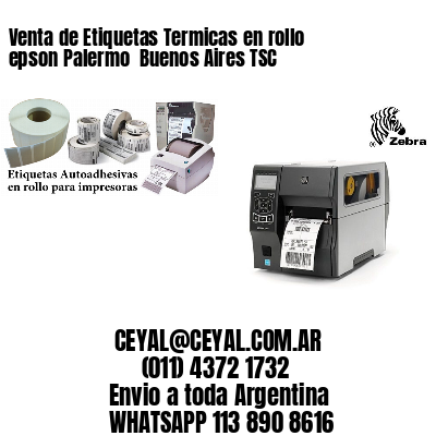 Venta de Etiquetas Termicas en rollo epson Palermo  Buenos Aires TSC