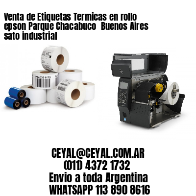 Venta de Etiquetas Termicas en rollo epson Parque Chacabuco  Buenos Aires sato industrial