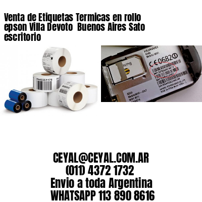 Venta de Etiquetas Termicas en rollo epson Villa Devoto  Buenos Aires Sato escritorio