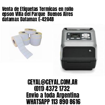Venta de Etiquetas Termicas en rollo epson Villa del Parque  Buenos Aires datamax Datamax E-4204B