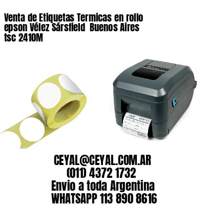 Venta de Etiquetas Termicas en rollo epson Vélez Sársfield  Buenos Aires tsc 2410M