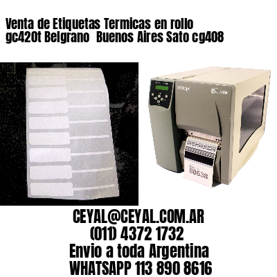 Venta de Etiquetas Termicas en rollo gc420t Belgrano  Buenos Aires Sato cg408