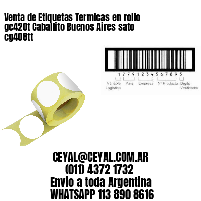 Venta de Etiquetas Termicas en rollo gc420t Caballito Buenos Aires sato cg408tt