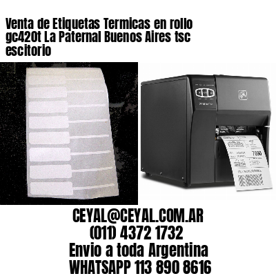 Venta de Etiquetas Termicas en rollo gc420t La Paternal Buenos Aires tsc escitorio